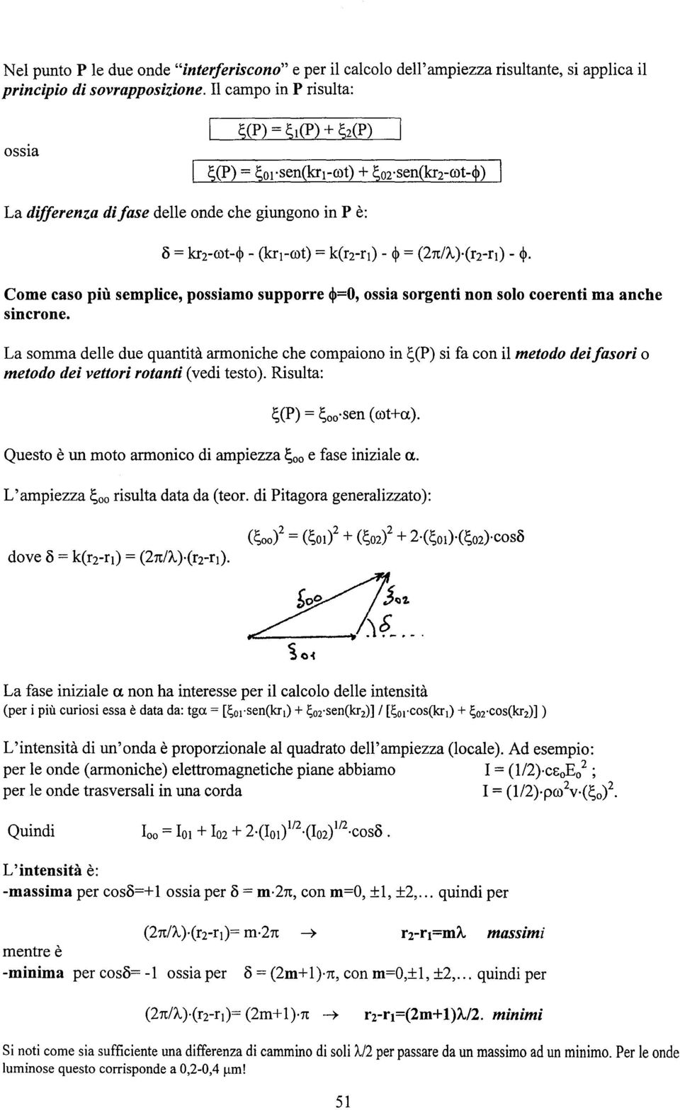 Come caso più semplice, possiamo supporre sincrone.