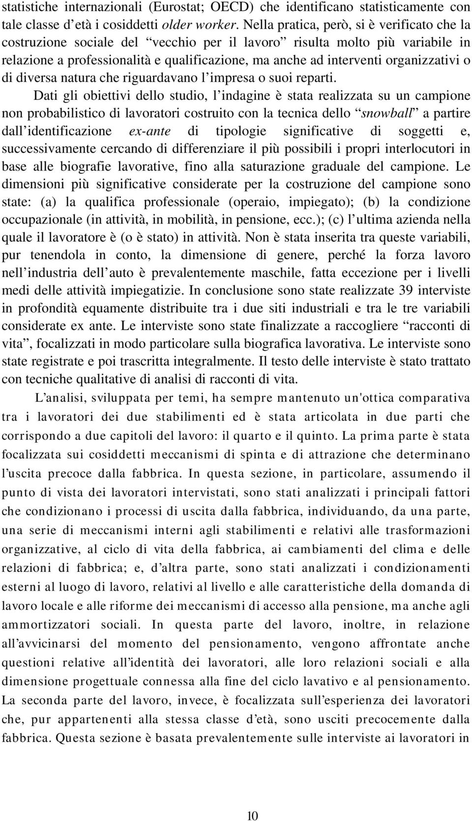 organizzativi o di diversa natura che riguardavano l impresa o suoi reparti.