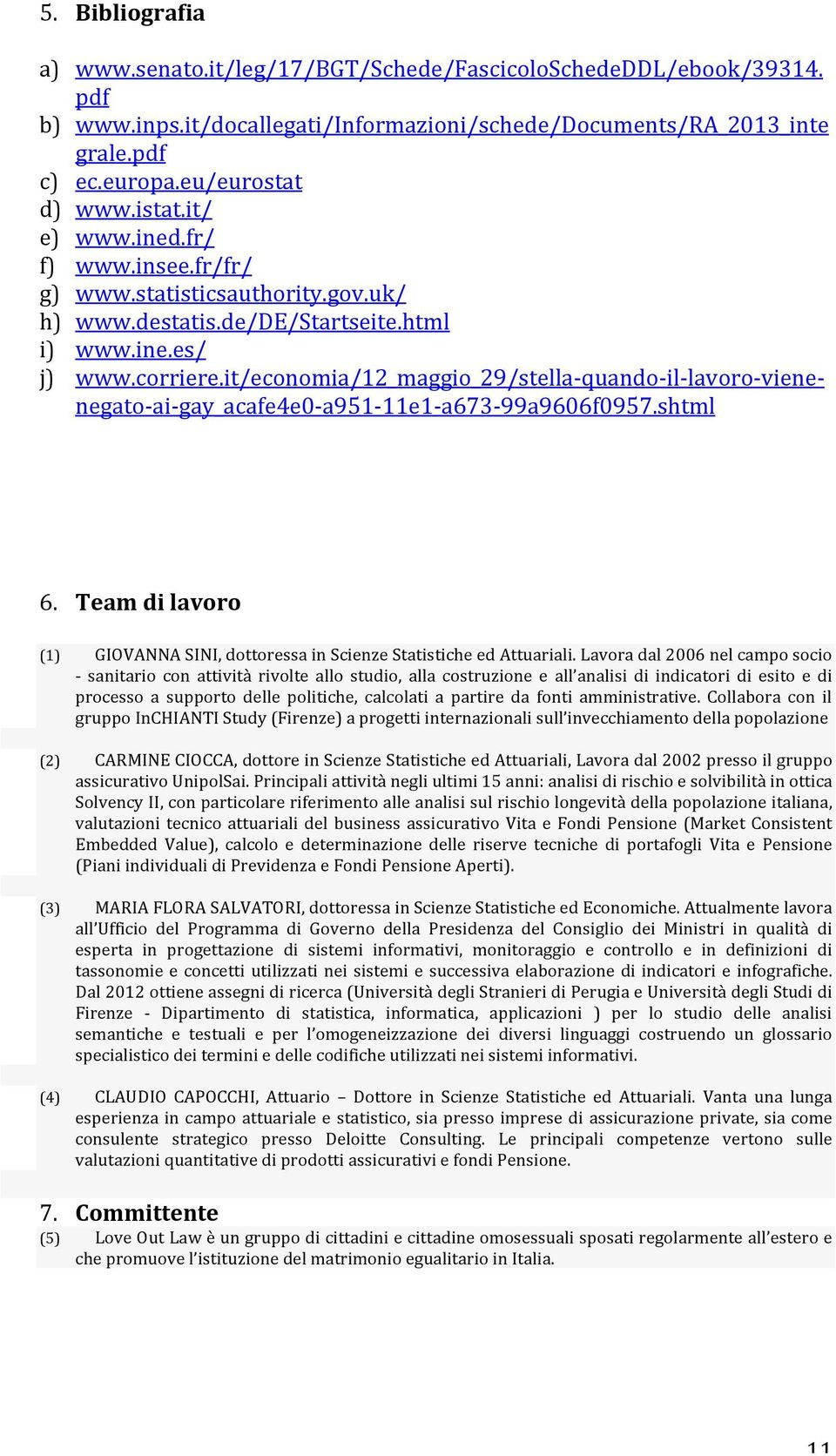 it/economia/12_maggio_29/stella- quando- il- lavoro- viene- negato- ai- gay_acafe4e0- a951-11e1- a673-99a9606f0957.shtml 6.