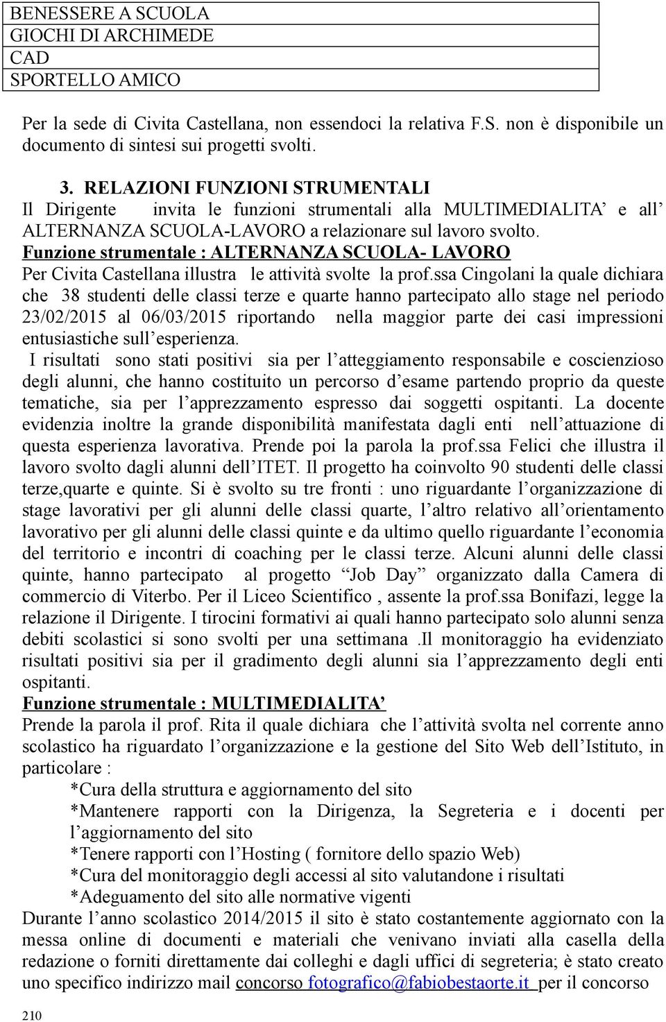 Funzione strumentale : ALTERNANZA SCUOLA- LAVORO Per Civita Castellana illustra le attività svolte la prof.