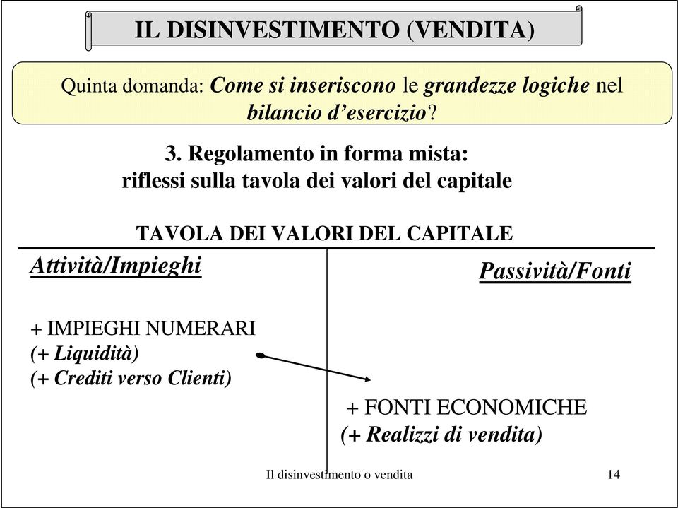 Regolamento in forma mista: riflessi sulla tavola dei valori del capitale TAVOLA DEI VALORI DEL