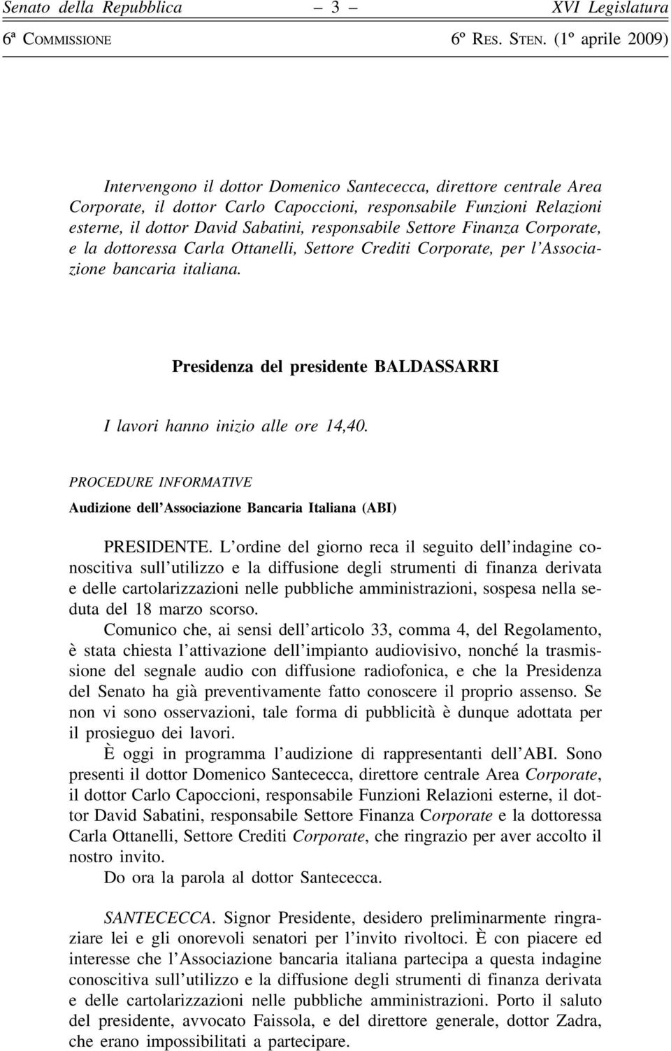 PROCEDURE INFORMATIVE Audizione dell Associazione Bancaria Italiana (ABI) PRESIDENTE.