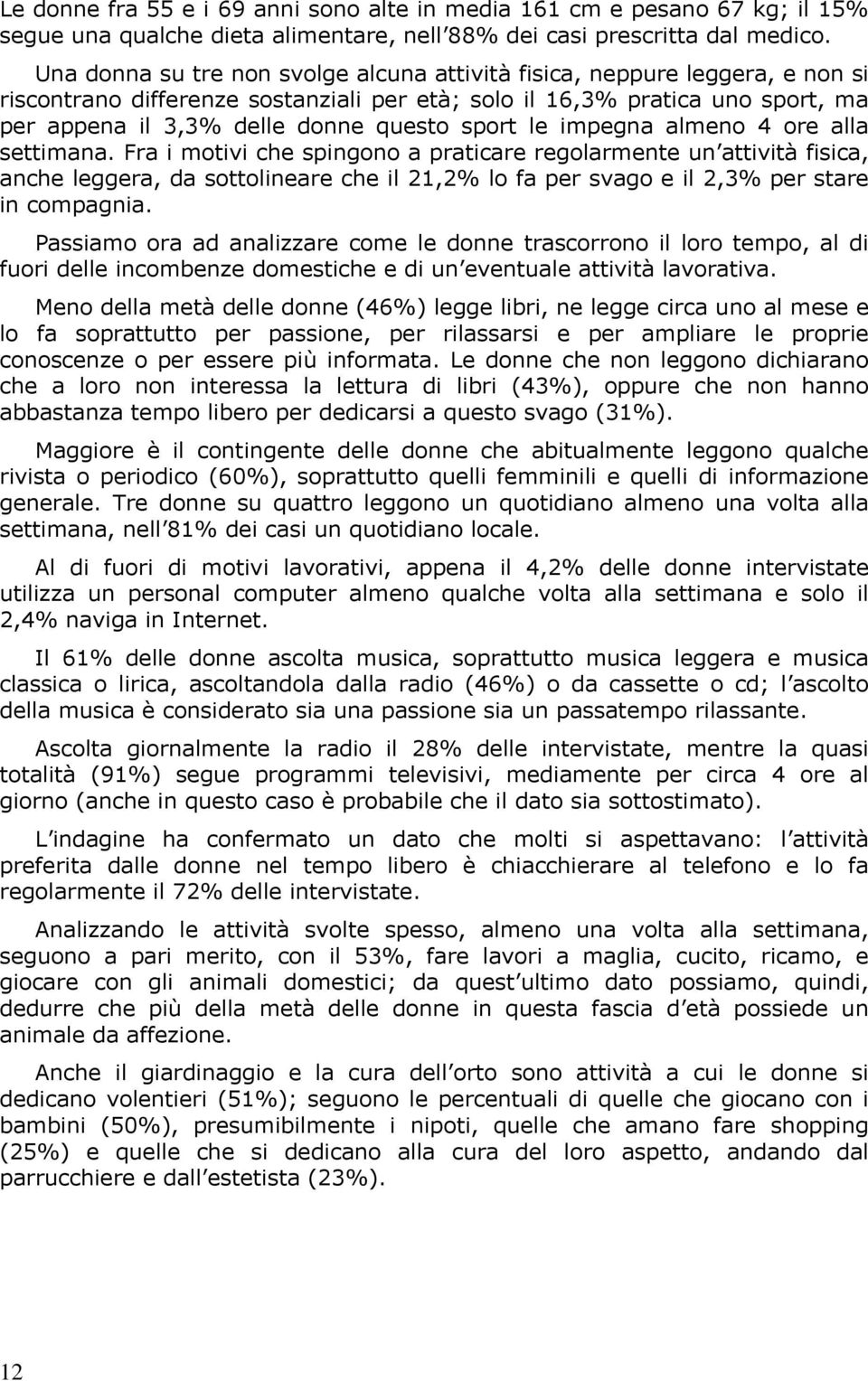 sport le impegna almeno 4 ore alla settimana.