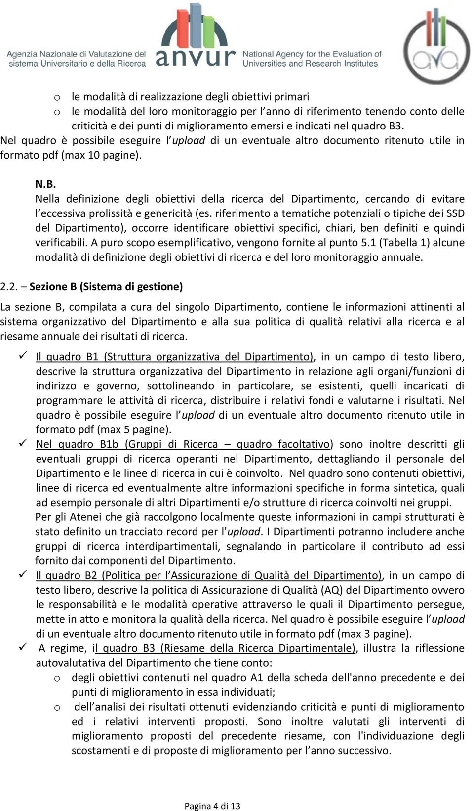 riferimento a tematiche potenziali o tipiche dei SSD del Dipartimento), occorre identificare obiettivi specifici, chiari, ben definiti e quindi verificabili.