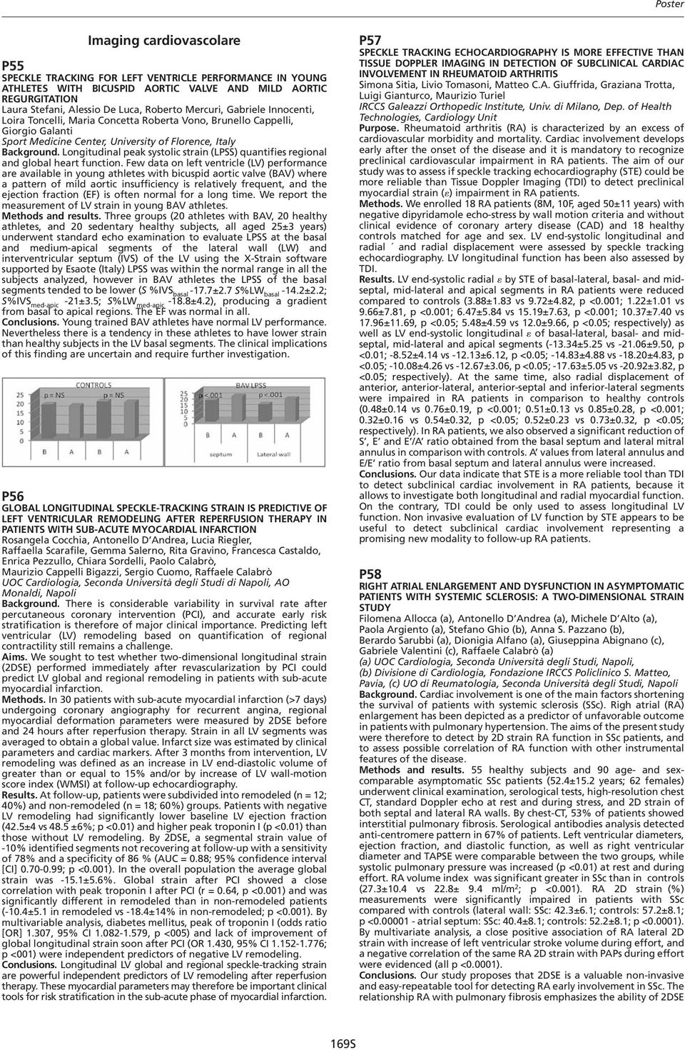 Longitudinal peak systolic strain (LPSS) quantifies regional and global heart function.