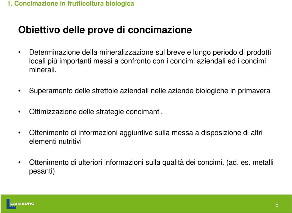 Superamento delle strettoie aziendali nelle aziende biologiche in primavera Ottimizzazione delle strategie concimanti, Ottenimento di