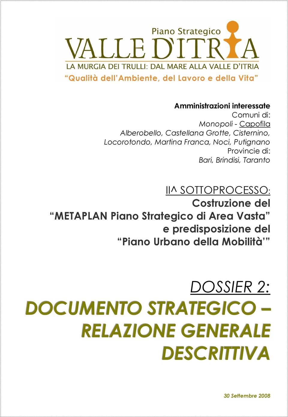 Brindisi, Taranto II^ SOTTOPROCESSO: Costruzione del METAPLAN Piano Strategico di Area Vasta e