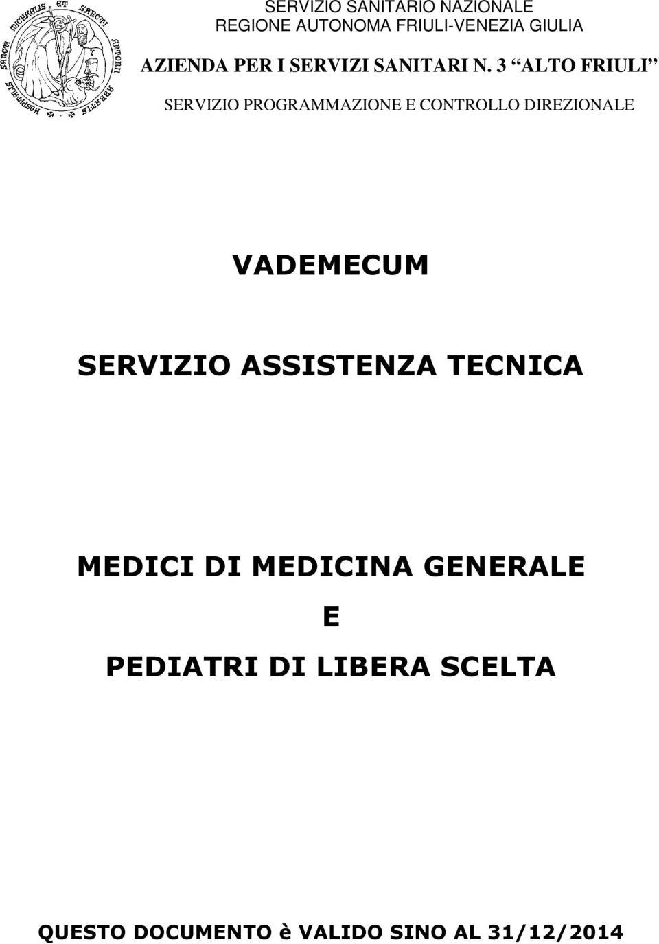 3 ALTO FRIULI SERVIZIO PROGRAMMAZIONE E CONTROLLO DIREZIONALE VADEMECUM