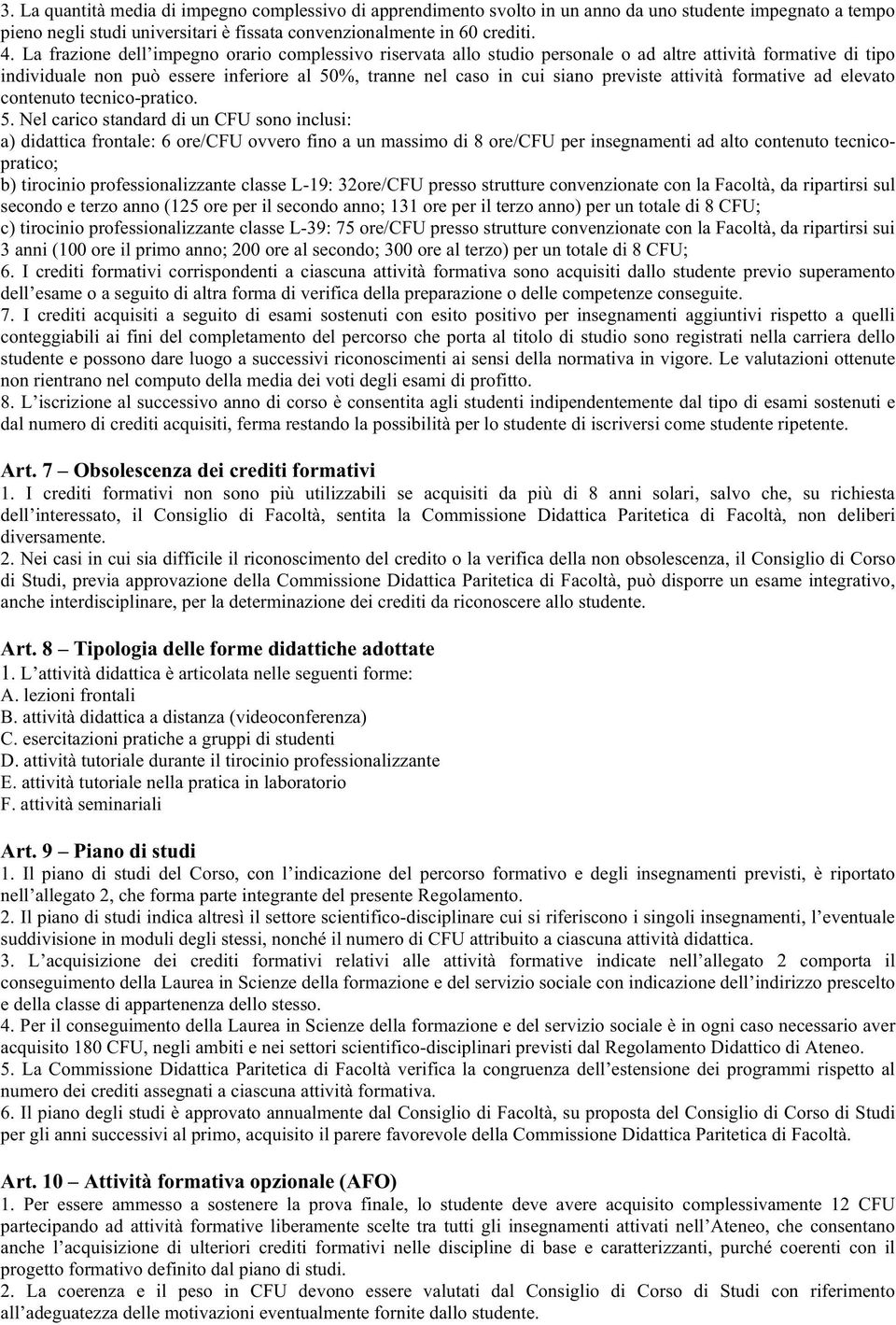 attività formative ad elevato contenuto tecnico-pratico. 5.