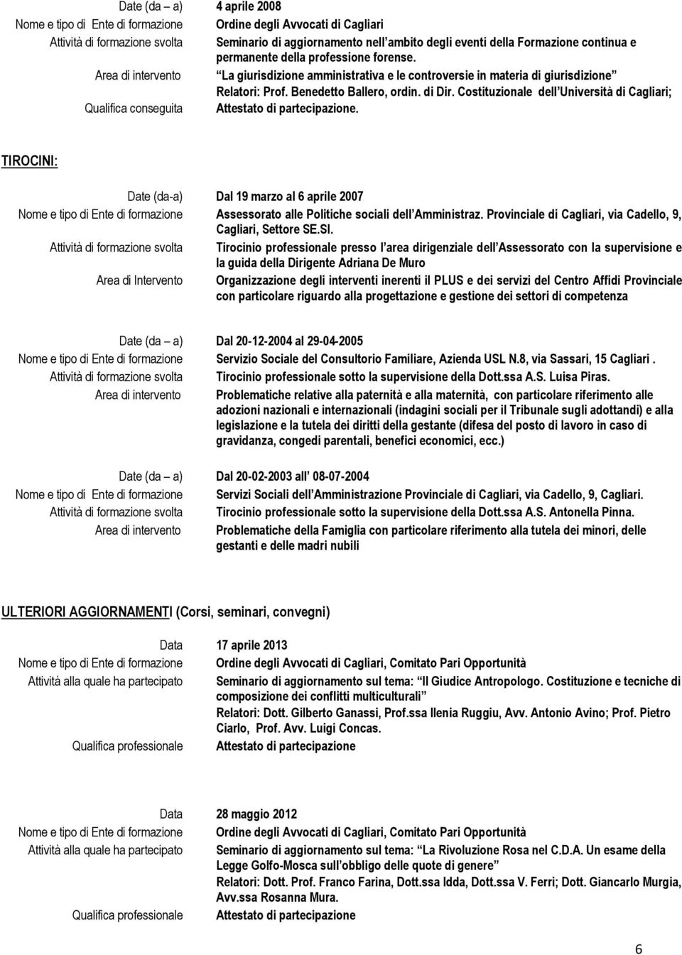 Costituzionale dell Università di Cagliari; Attestato di partecipazione.