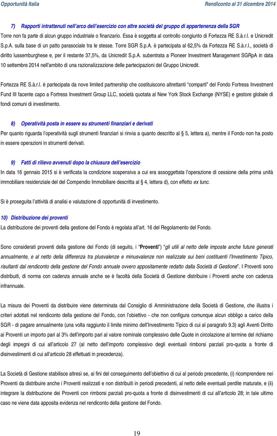 p.A. subentrata a Pioneer Investment Management SGRpA in data 10 settembre 2014 nell