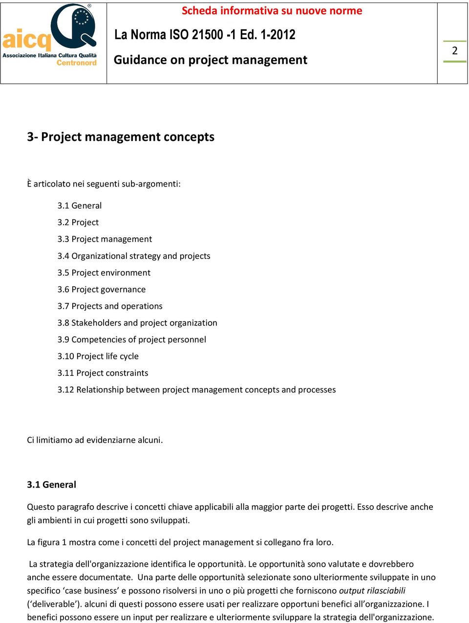 12 Relationship between project management concepts and processes Ci limitiamo ad evidenziarne alcuni. 3.