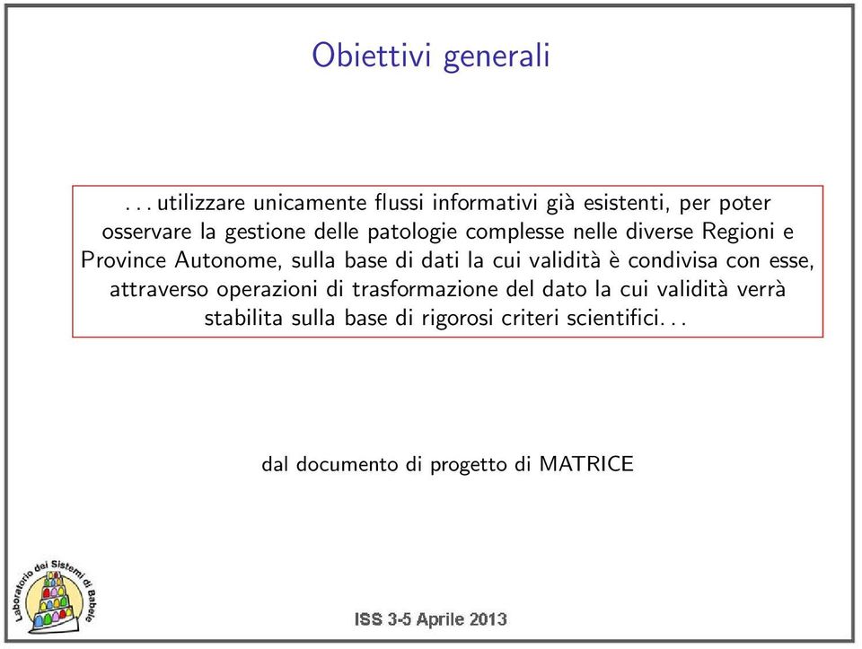 patologie complesse nelle diverse Regioni e Province Autonome, sulla base di dati la cui validità è