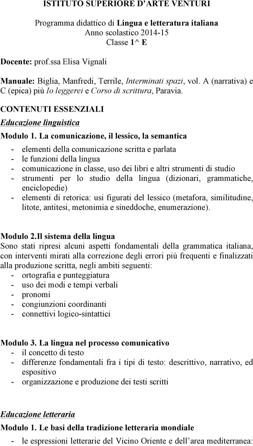 CONTENUTI ESSENZIALI Educazione linguistica Modulo 1.