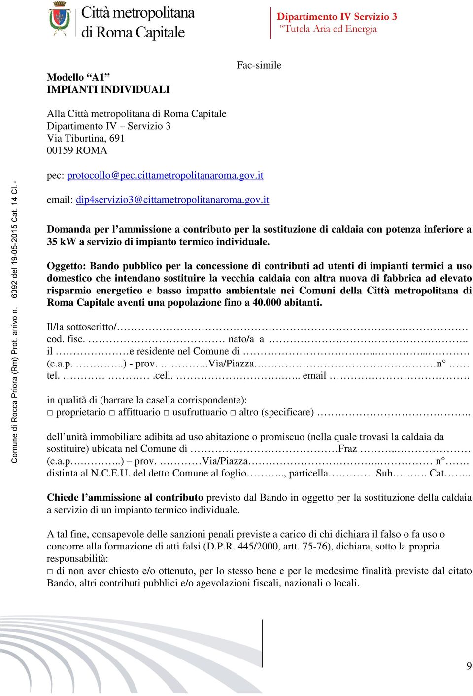 Oggetto: Bando pubblico per la concessione di contributi ad utenti di impianti termici a uso domestico che intendano sostituire la vecchia caldaia con altra nuova di fabbrica ad elevato risparmio