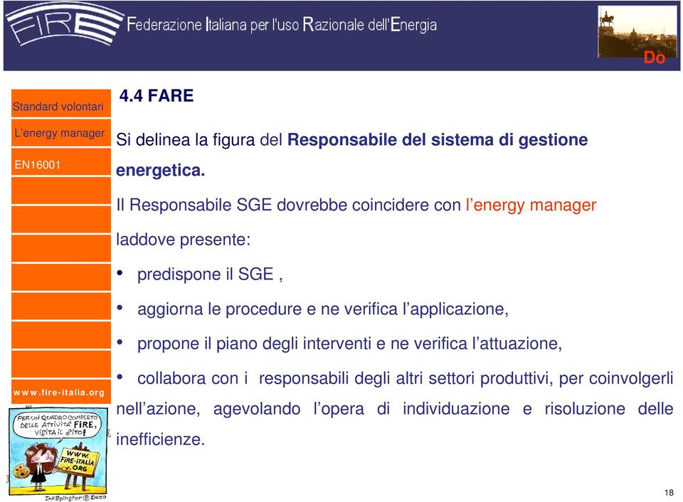 procedure e ne verifica l applicazione, propone il piano degli interventi e ne verifica l attuazione, collabora con