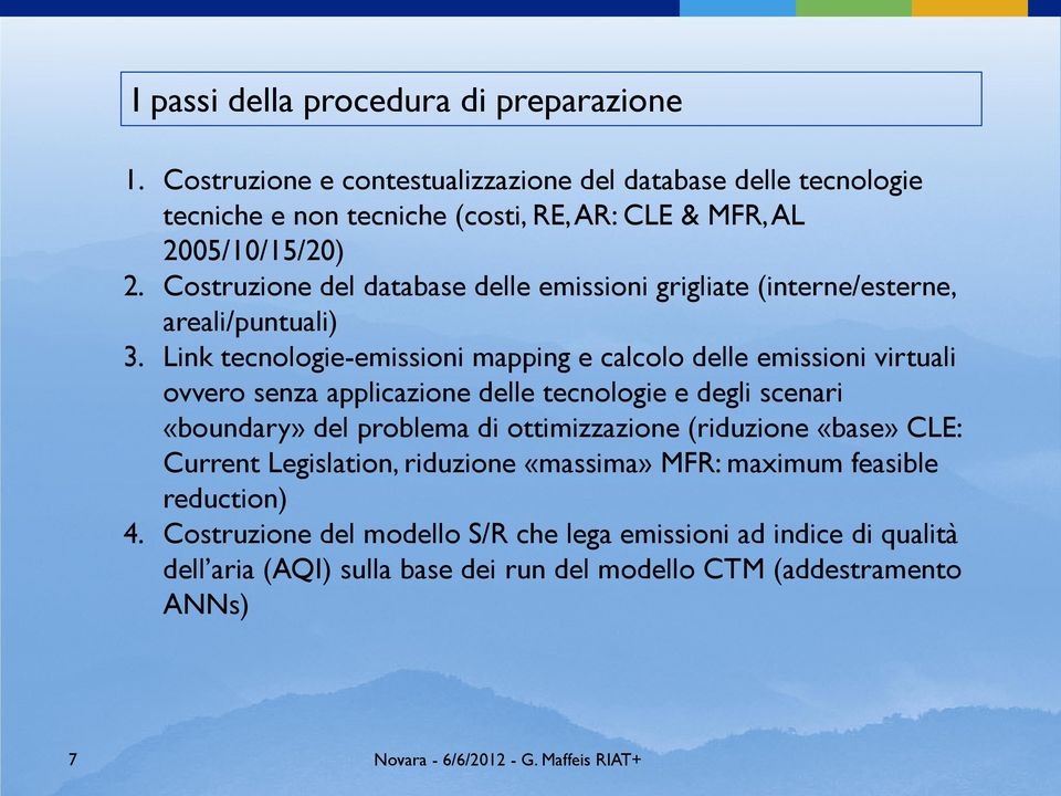 Costruzione del database delle emissioni grigliate (interne/esterne, areali/puntuali) 3.