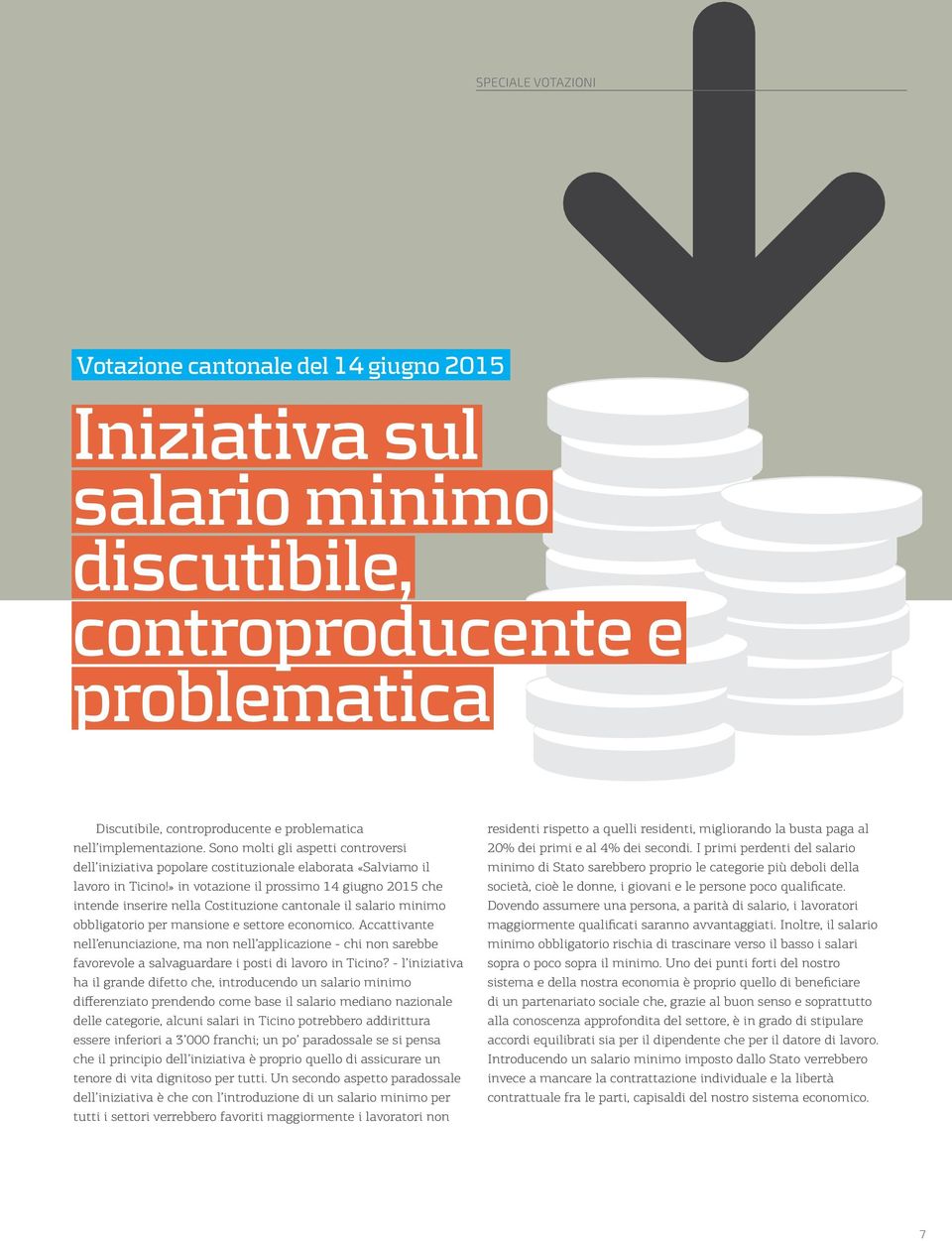 » in votazione il prossimo 14 giugno 2015 che intende inserire nella Costituzione cantonale il salario minimo obbligatorio per mansione e settore economico.