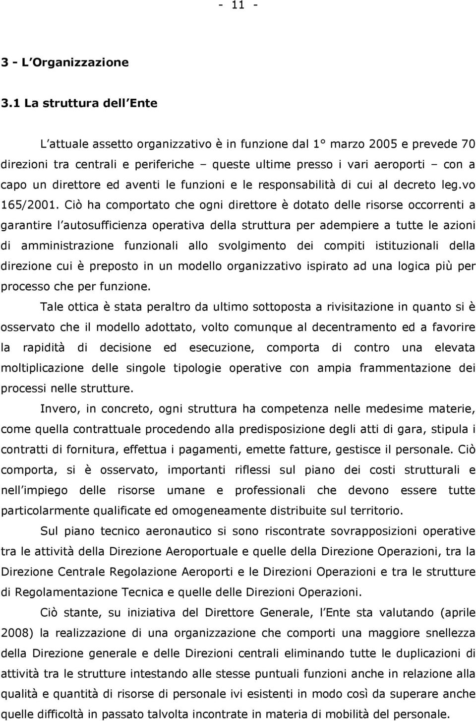 ed aventi le funzioni e le responsabilità di cui al decreto leg.vo 165/2001.