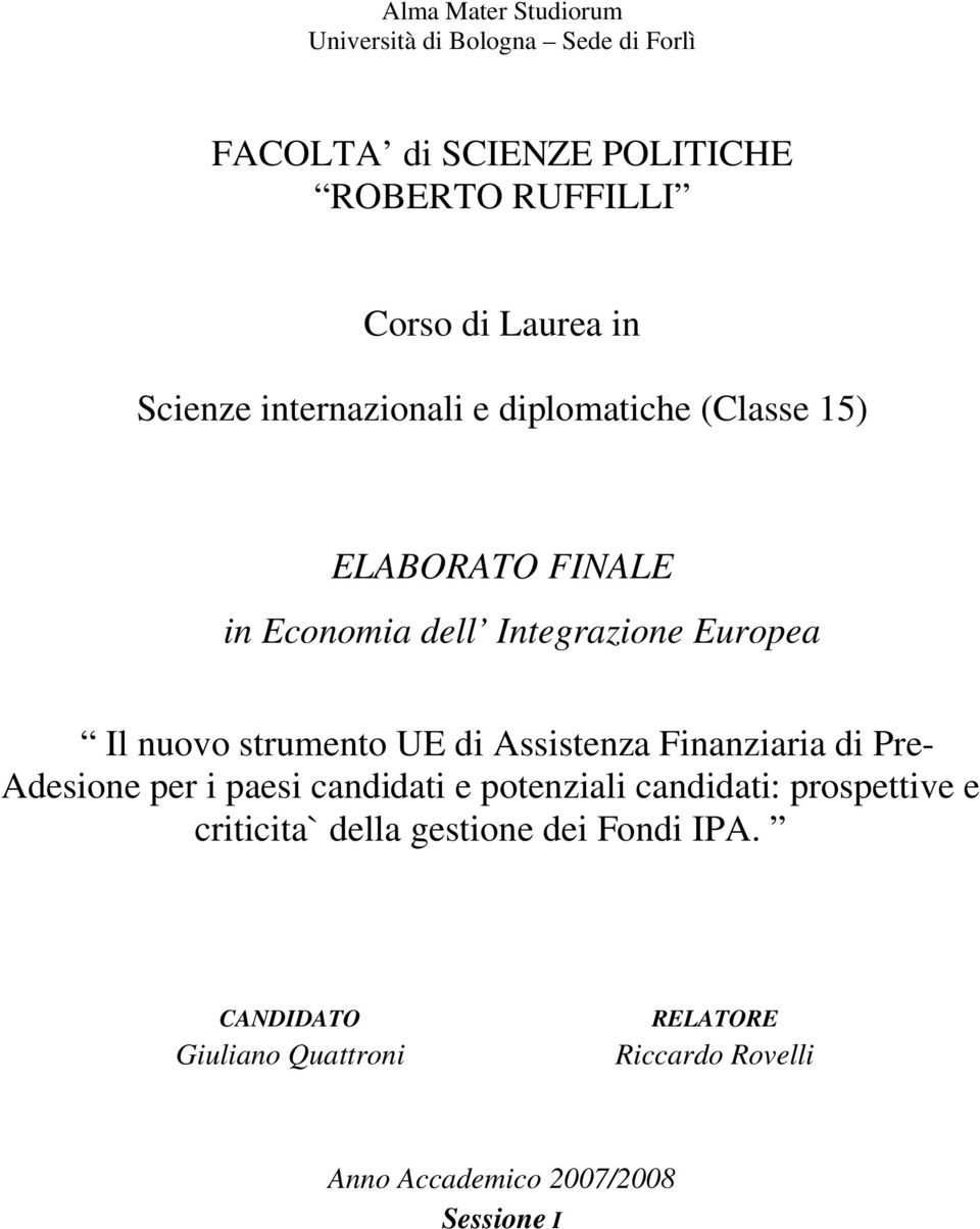 strumento UE di Assistenza Finanziaria di Pre- Adesione per i paesi candidati e potenziali candidati: prospettive e