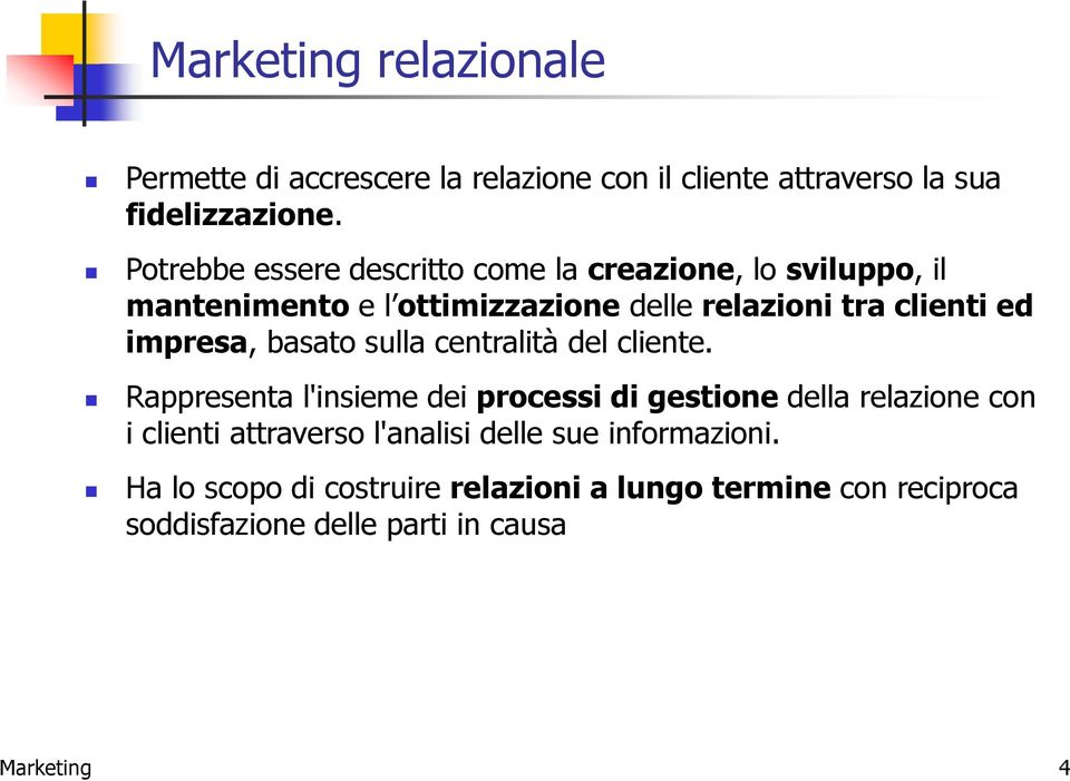 impresa, basato sulla centralità del cliente.