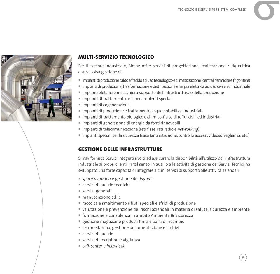 industriale impianti elettrici e meccanici a supporto dell infrastruttura o della produzione impianti di trattamento aria per ambienti speciali impianti di cogenerazione impianti di produzione e