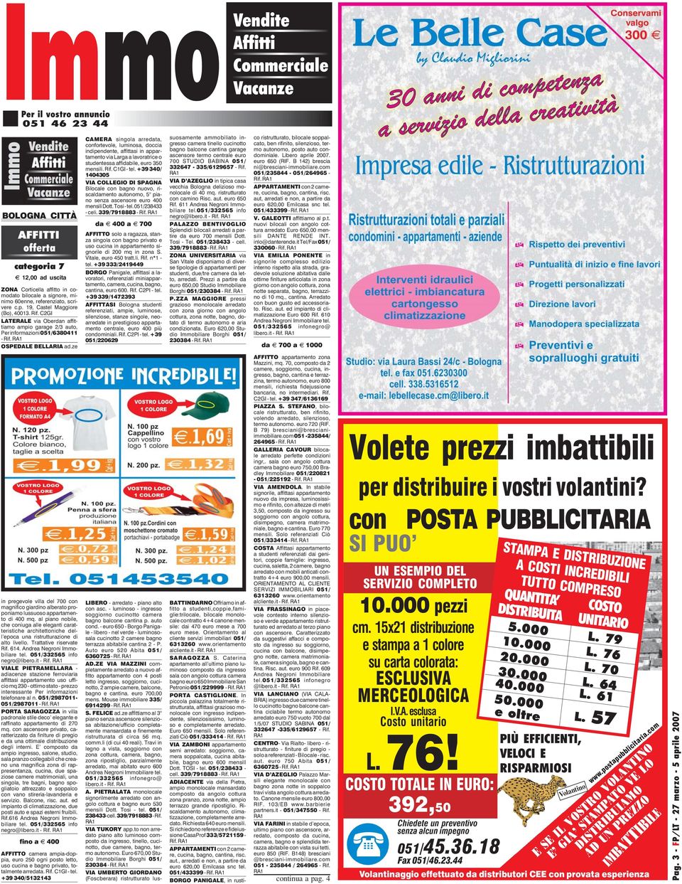 ze CAMERA singola arredata, confortevole, luminosa, doccia indipendente, affittasi in appartamento via Larga a lavoratrice o studentessa affidabile, euro 350 mensili. Rif. C1GI - tel.