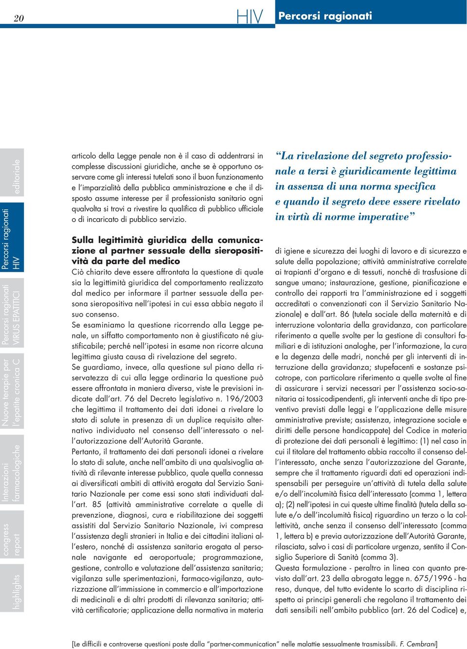 qualifica di pubblico ufficiale o di incaricato di pubblico servizio.