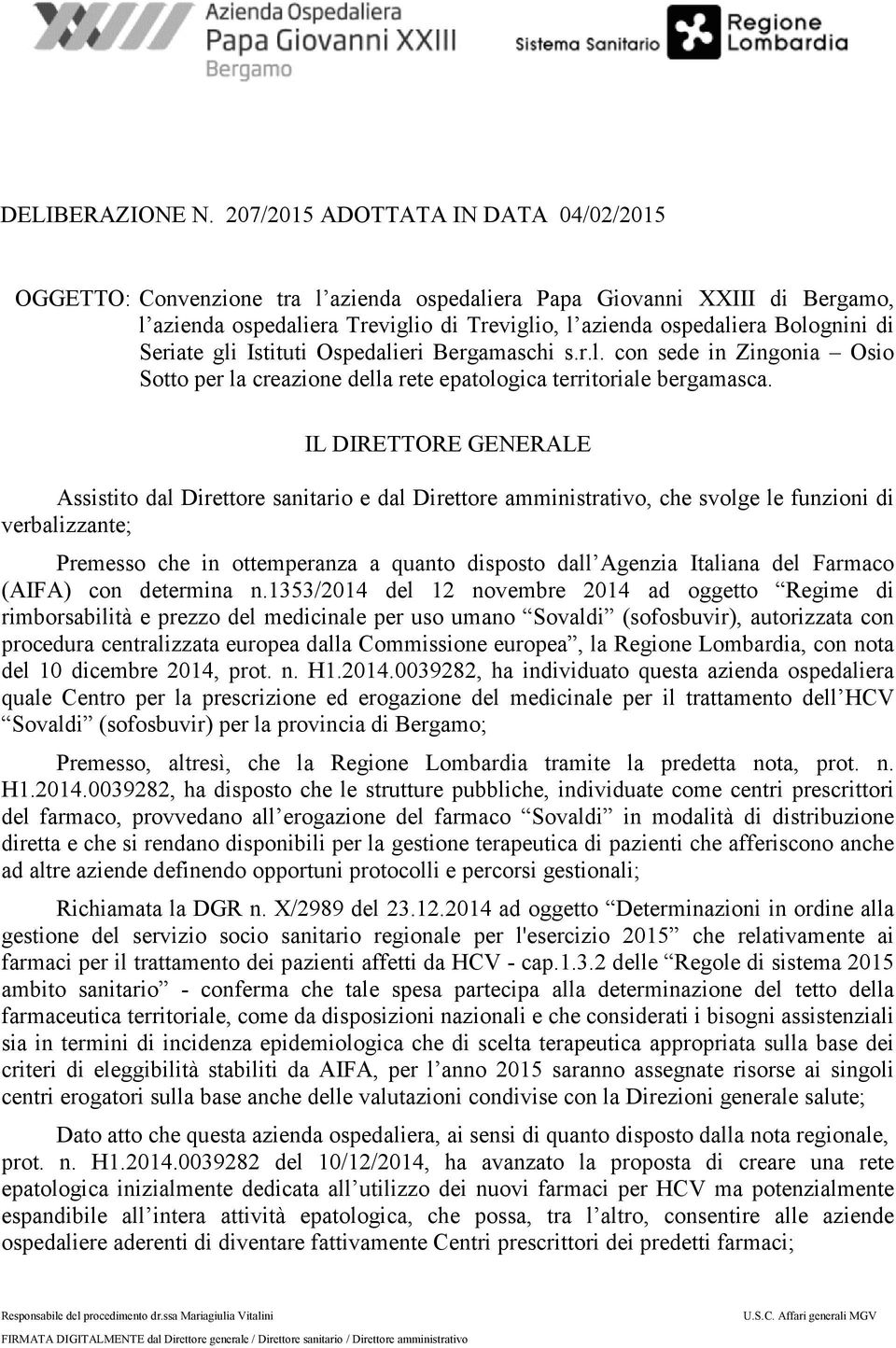 Seriate gli Istituti Ospedalieri Bergamaschi s.r.l. con sede in Zingonia Osio Sotto per la creazione della rete epatologica territoriale bergamasca.