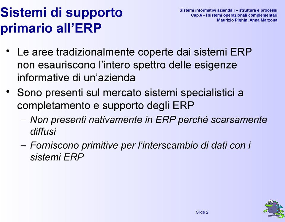 mercato sistemi specialistici a completamento e supporto degli ERP Non presenti nativamente in