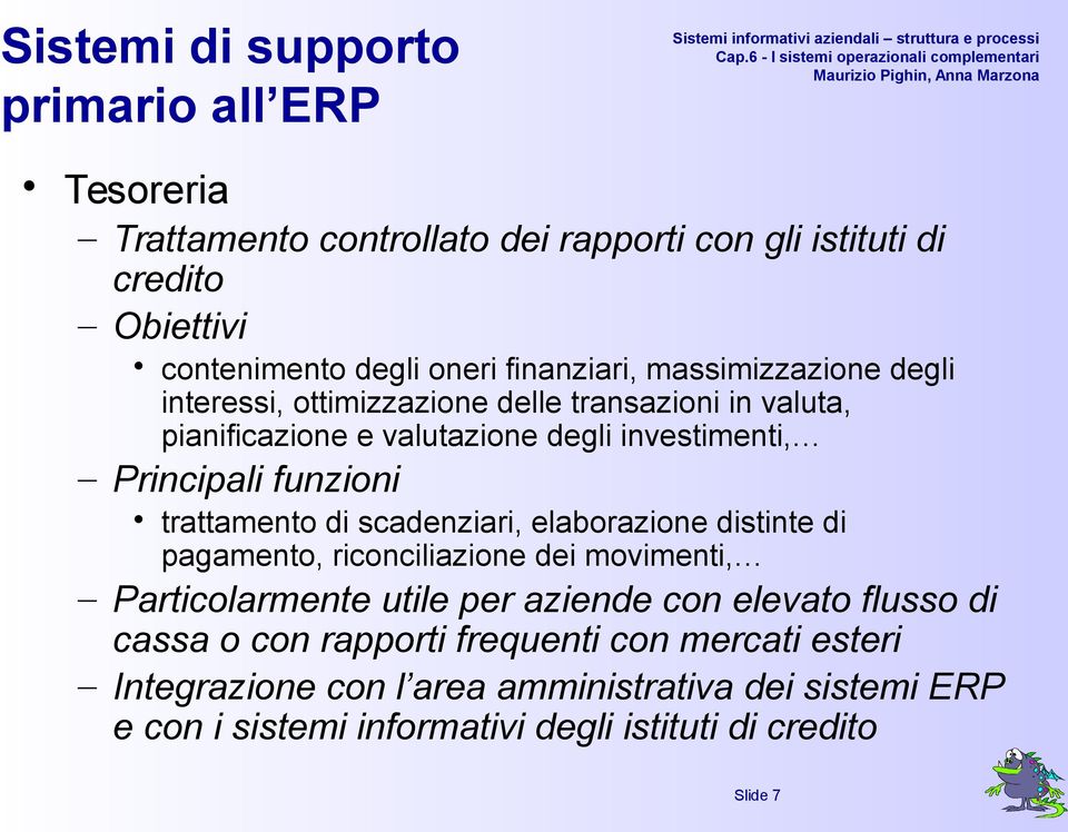 funzioni trattamento di scadenziari, elaborazione distinte di pagamento, riconciliazione dei movimenti, Particolarmente utile per aziende con elevato