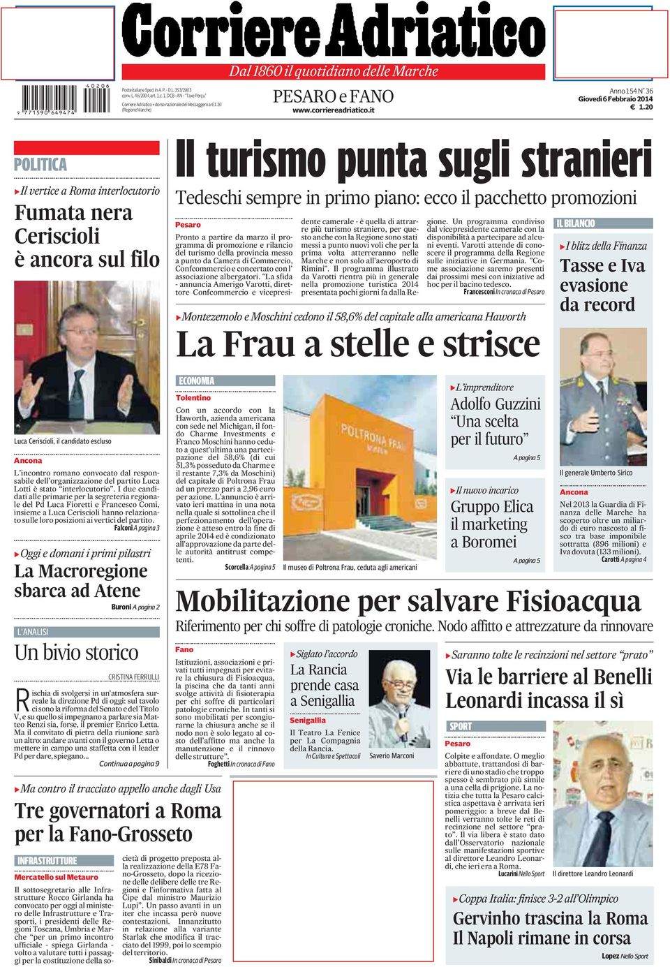 it Concessionaria di pubblicità esclusiva per il Corriere Adriatico VIA BERTI, 20 60126 ANCONA TEL. 071.214981 - FAX 071.205549 Anno154N 36 Giovedì6 Febbraio2014 1.