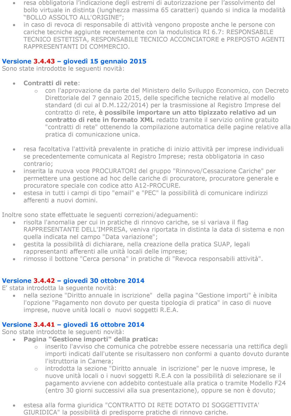 7: RESPONSABILE TECNICO ESTETISTA, RESPONSABILE TECNICO ACCONCIATORE e PREPOSTO AGENTI RAPPRESENTANTI DI COMMERCIO. Versione 3.4.