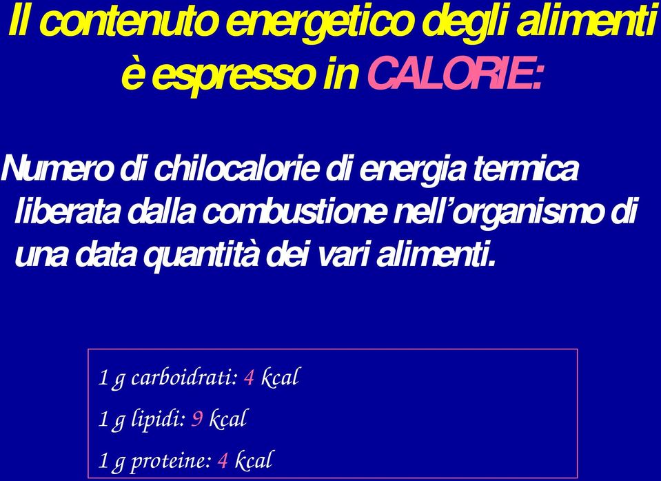 combustione nell organismo di una data quantità dei vari