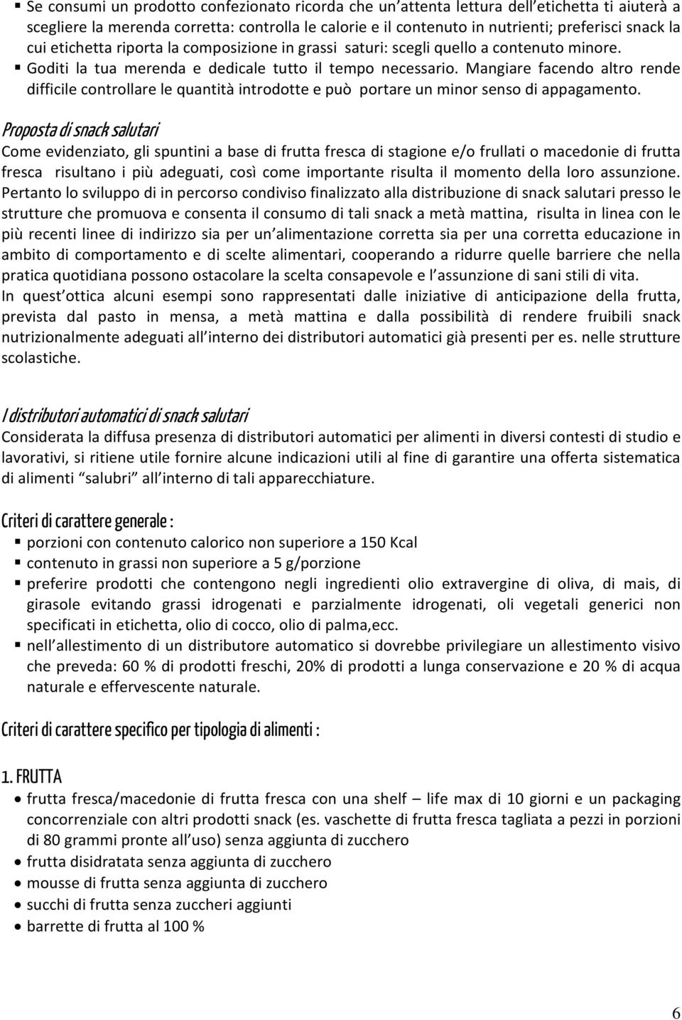 Mangiare facendo altro rende difficile controllare le quantità introdotte e può portare un minor senso di appagamento.