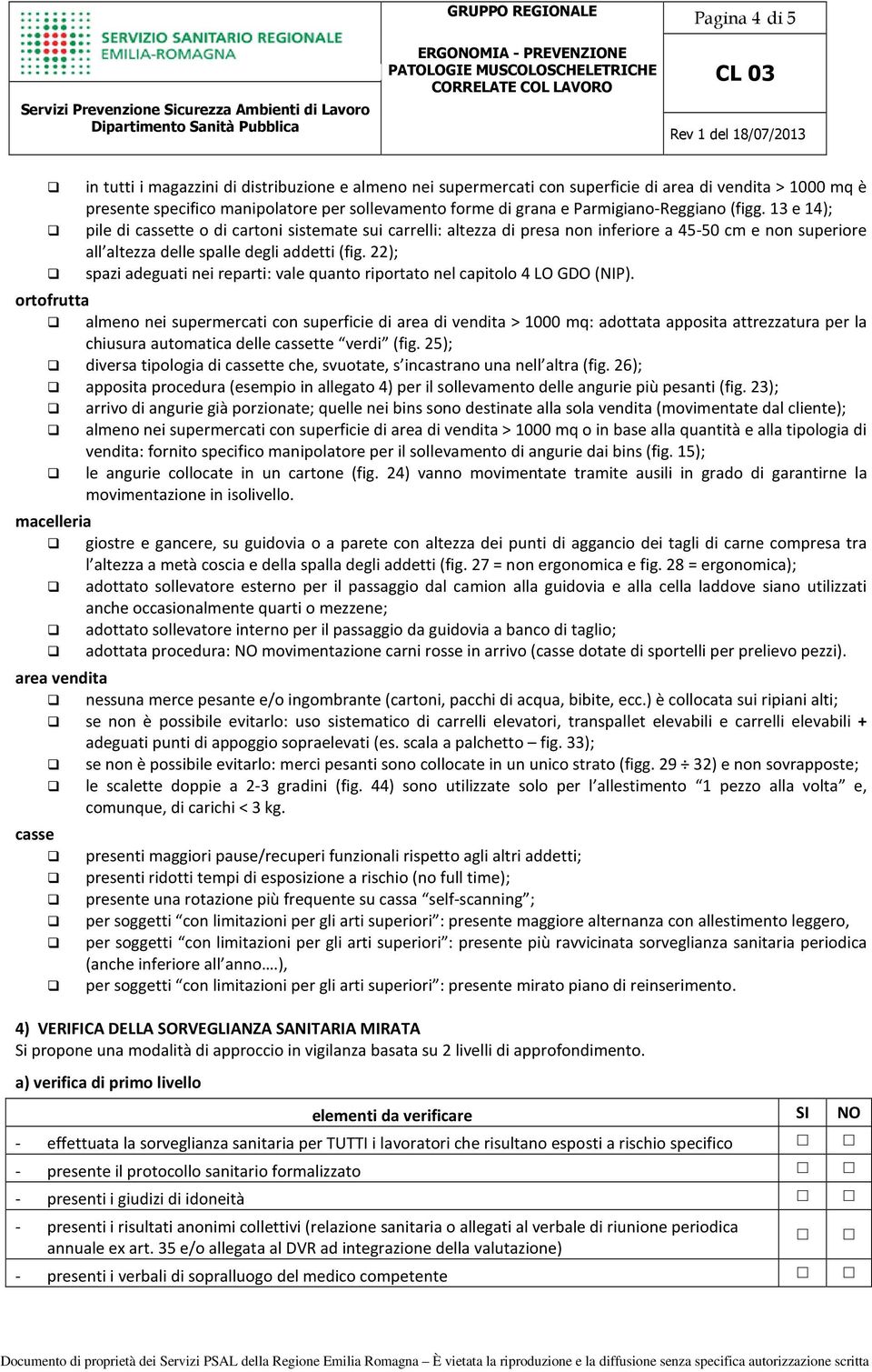 22); spazi adeguati nei reparti: vale quanto riportato nel capitolo 4 LO GDO (NIP).