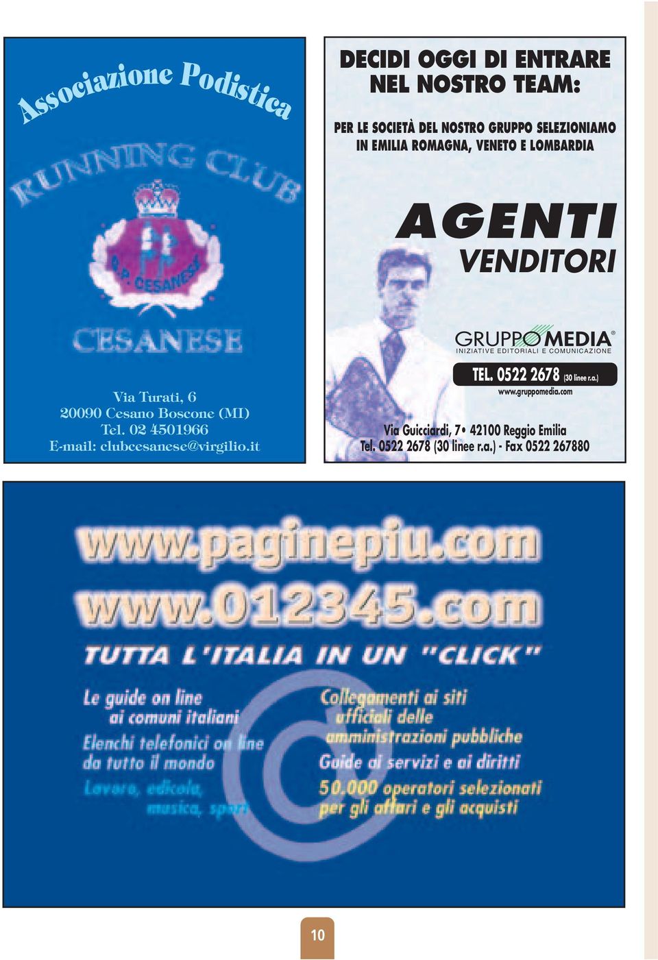 Via Turati, 6 20090 Cesano Boscone (MI) Tel. 02 4501966 E-mail: clubcesanese@virgilio.it TEL.