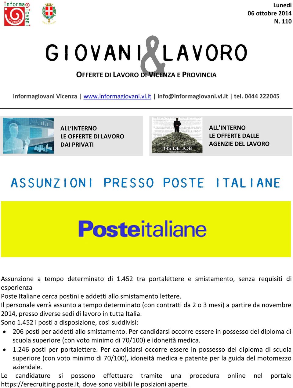 452 tra portalettere e smistamento, senza requisiti di esperienza Poste Italiane cerca postini e addetti allo smistamento lettere.