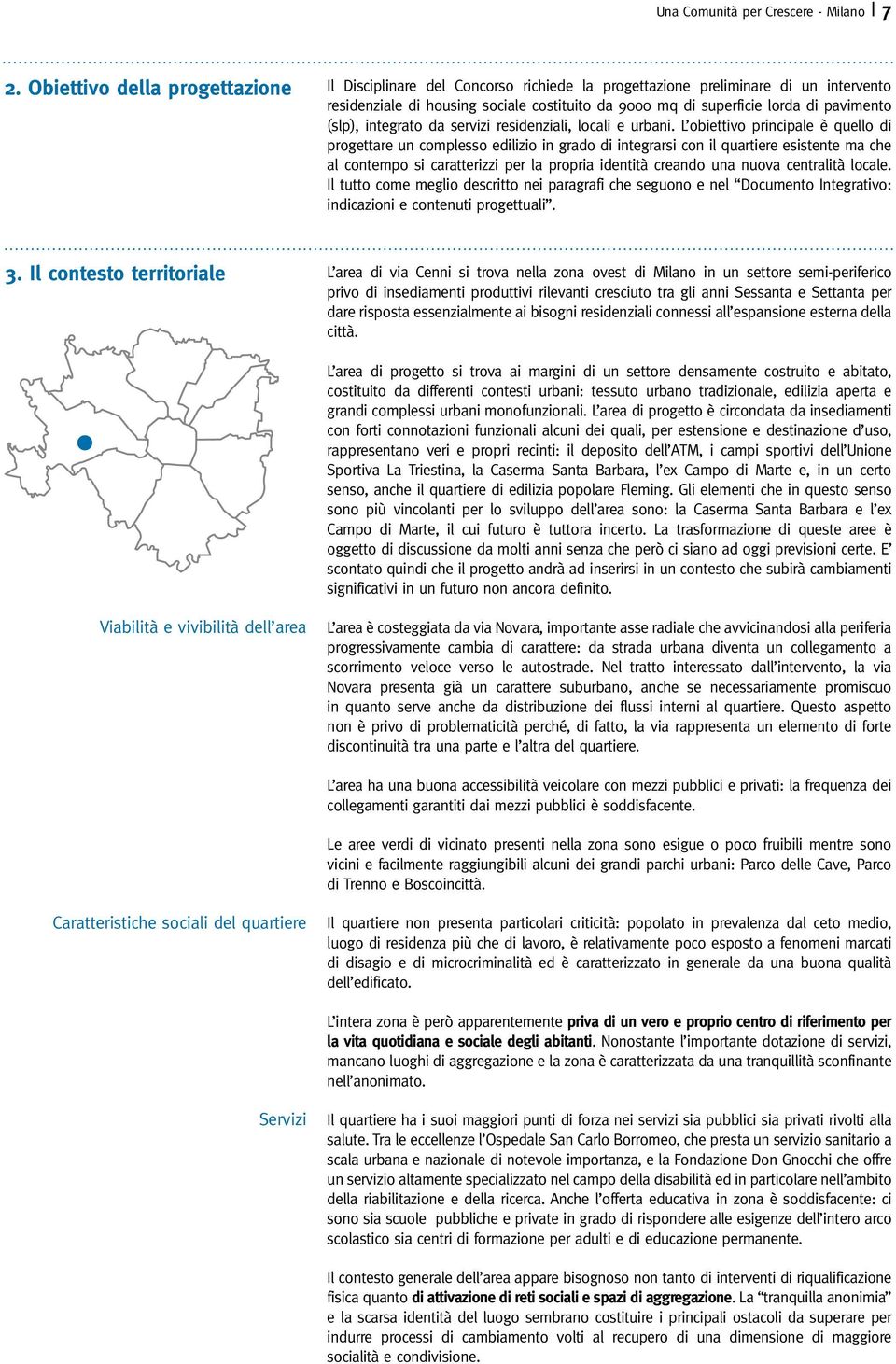 pavimento (slp), integrato da servizi residenziali, locali e urbani.