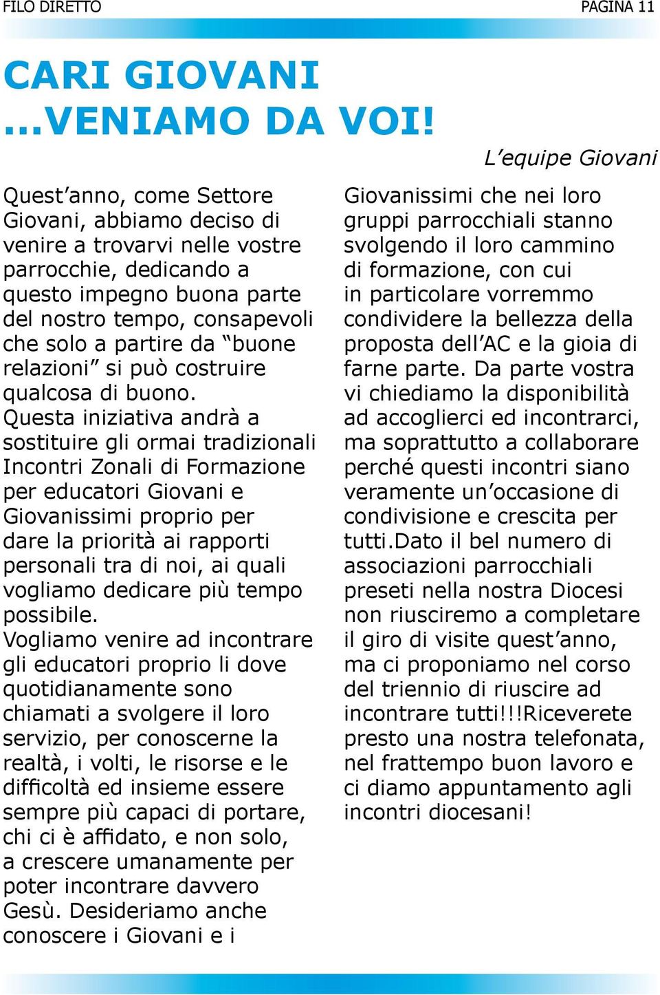 relazioni si può costruire qualcosa di buono.