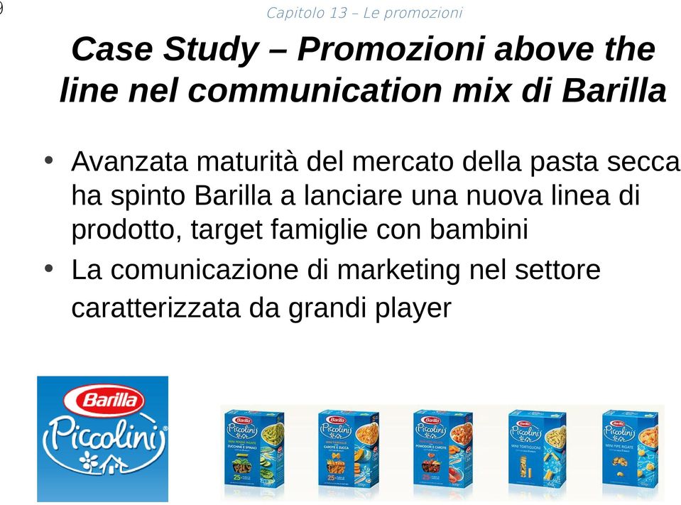 secca ha spinto Barilla a lanciare una nuova linea di prodotto, target