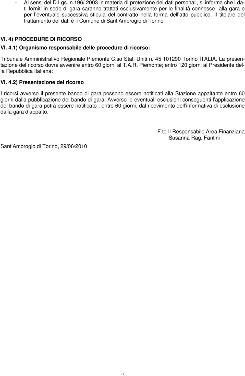 stipula del contratto nella forma dell atto pubblico. Il titolare del trattamento dei dati è il Comune di Sant Ambrogio di Torino VI. 4)