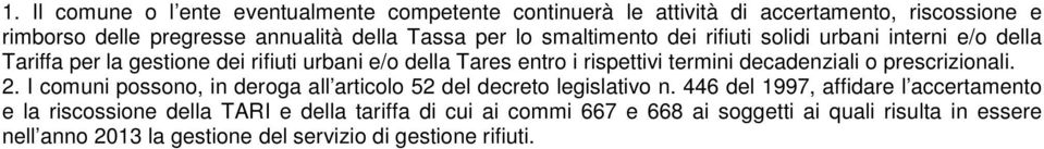 decadenziali o prescrizionali. 2. I comuni possono, in deroga all articolo 52 del decreto legislativo n.