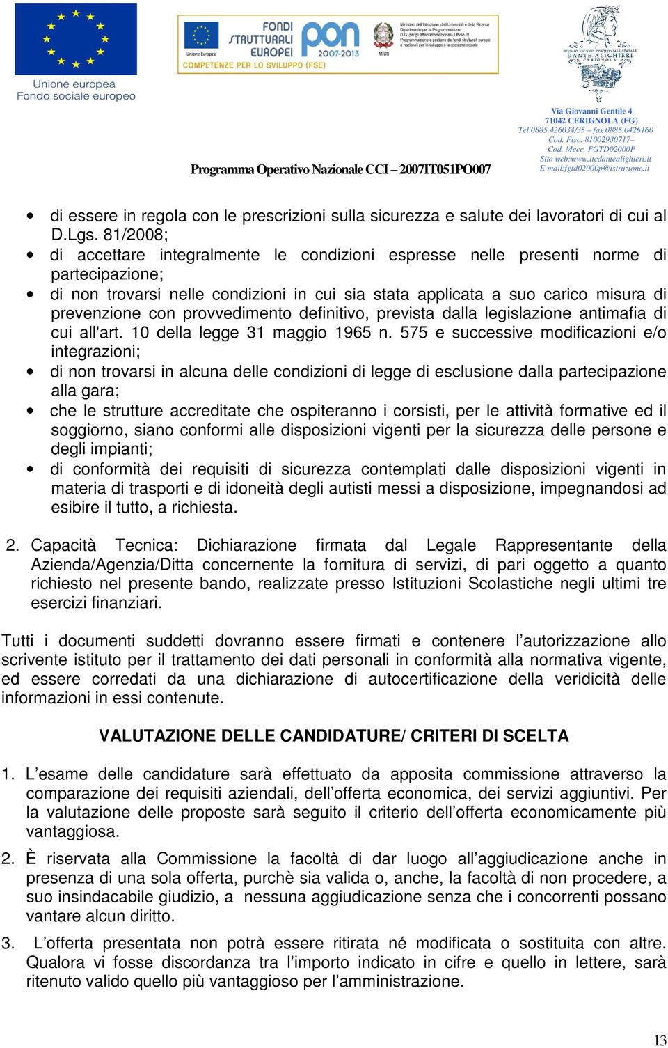 provvedimento definitivo, prevista dalla legislazione antimafia di cui all'art. 10 della legge 31 maggio 1965 n.