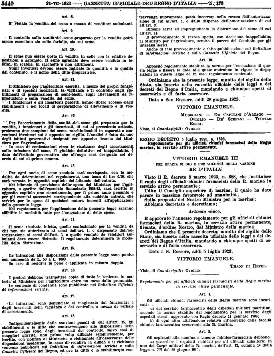 in sacchett6 Te non altrinienti Sugli involucri devono essere indicate la guaritità e la qualità «del contenuto e 11 nome della ditta reparatrice Art 11 EMinistero per lagricoltura esercita a mezzo