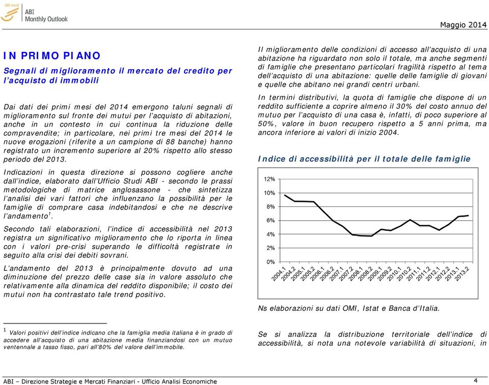 registrato un incremento superiore al 20% rispetto allo stesso periodo del 2013.