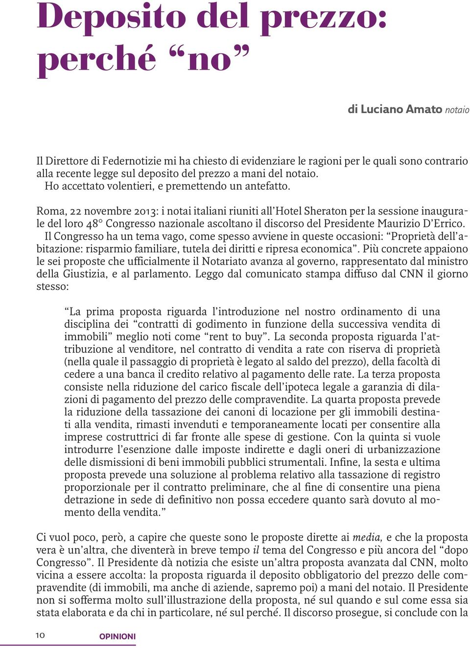 Roma, 22 novembre 2013: i notai italiani riuniti all Hotel Sheraton per la sessione inaugurale del loro 48 Congresso nazionale ascoltano il discorso del Presidente Maurizio D Errico.