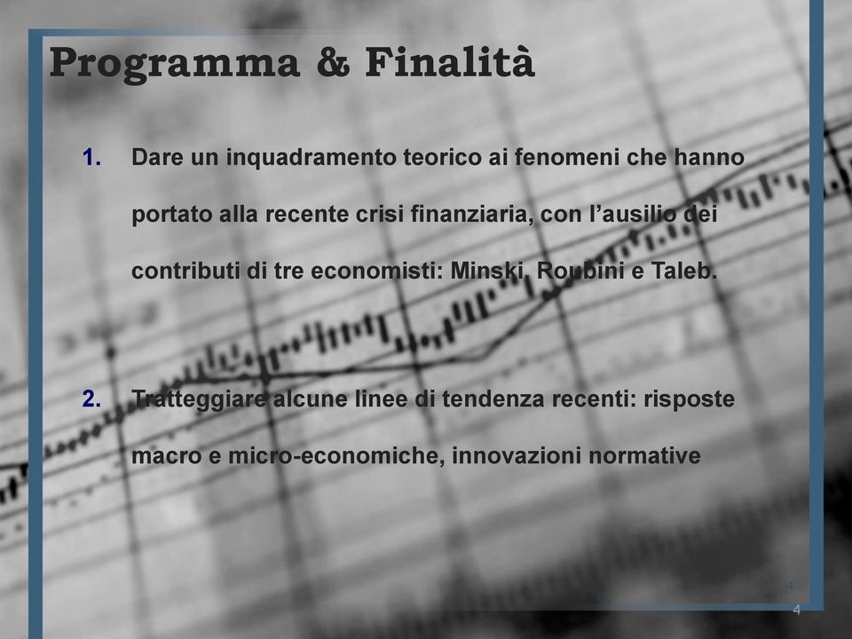 crisi finanziaria, con l ausilio dei contributi di tre economisti: Minski,