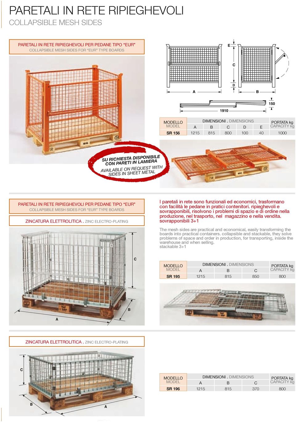 ZIN R-PING I paretali in rete sono funzionali ed economici, trasformano con facilità le pedane in pratici contenitori.