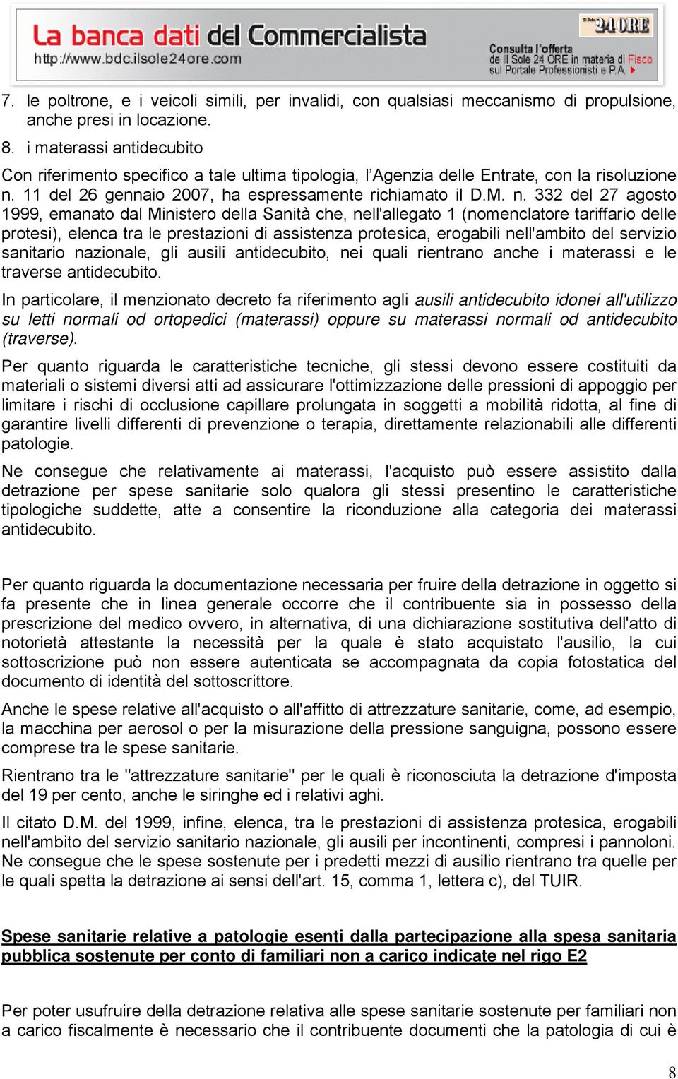 11 del 26 gennaio 2007, ha espressamente richiamato il D.M. n.